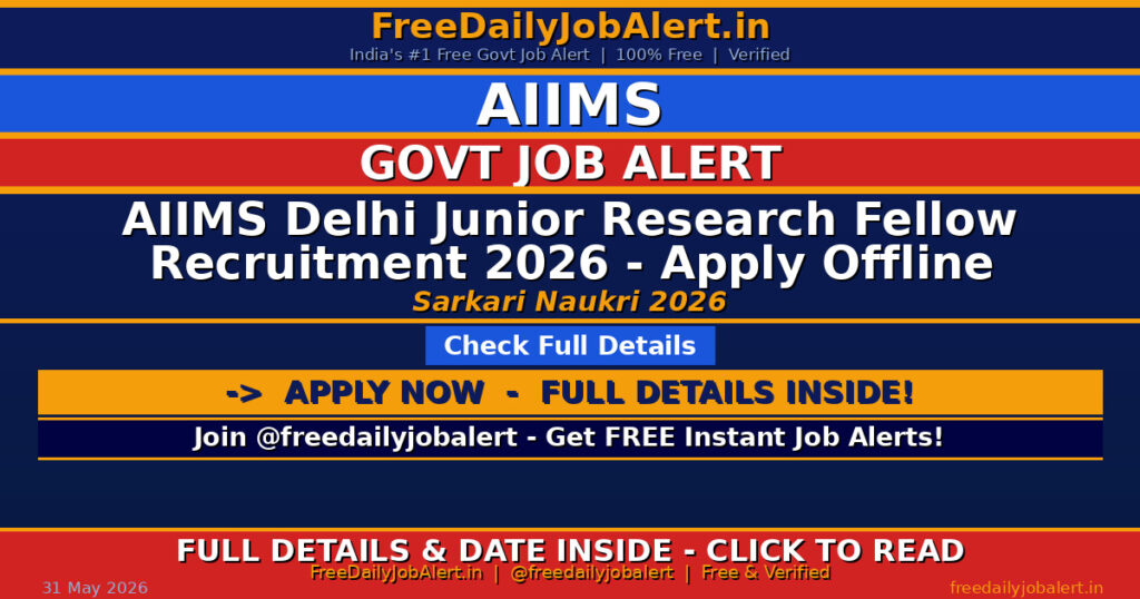 AIIMS Delhi Junior Research Fellow Recruitment 2026 – Apply Offline