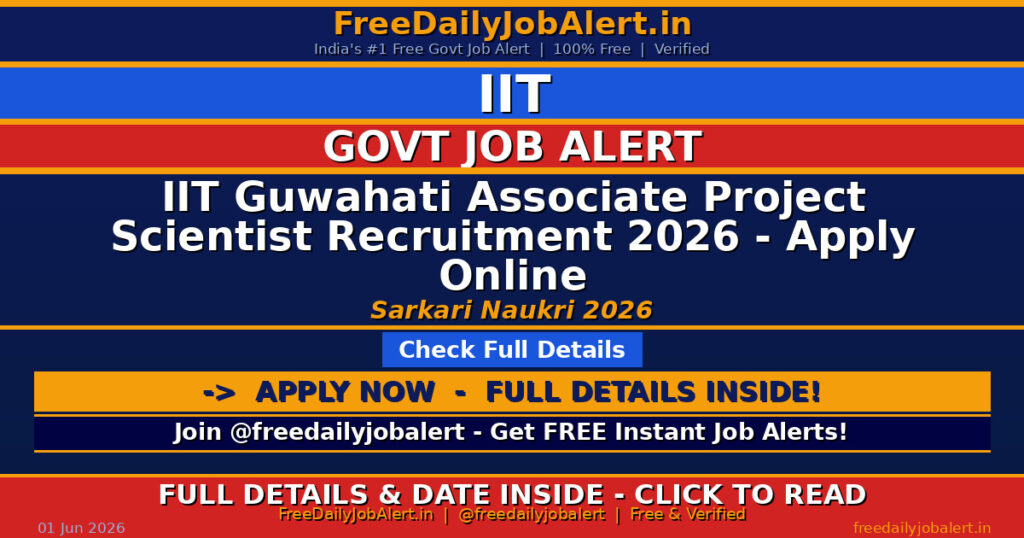 IIT Guwahati Associate Project Scientist Recruitment 2026 – Apply Online