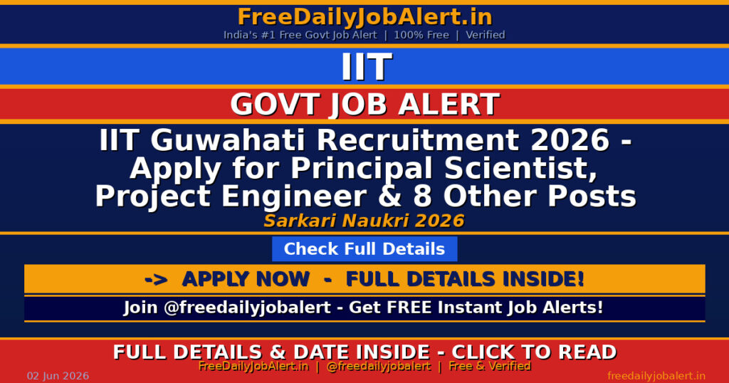 IIT Guwahati Recruitment 2026 – Apply for Principal Scientist, Project Engineer & 8 Other Posts (Interview on 15 June)