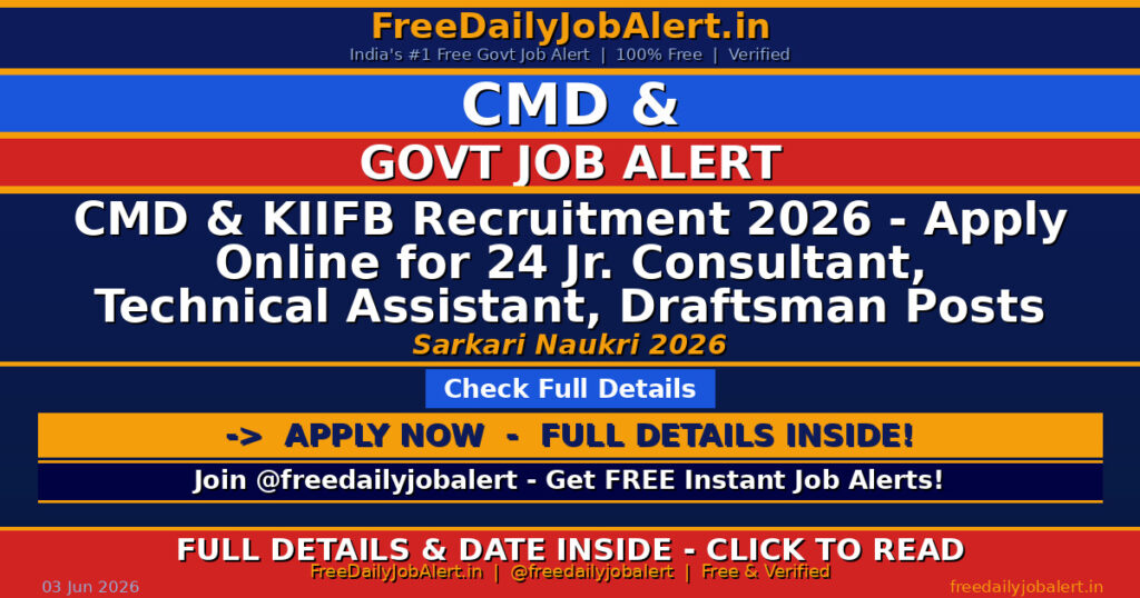 CMD & KIIFB Recruitment 2026 – Apply Online for 24 Jr. Consultant, Technical Assistant, Draftsman Posts