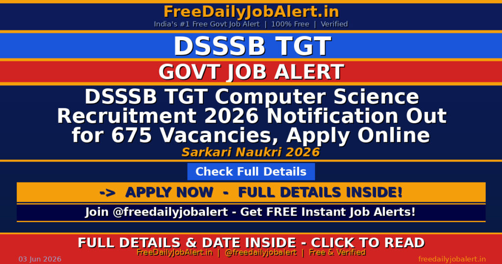 DSSSB TGT Computer Science Recruitment 2026 Notification Out for 675 Vacancies, Apply Online