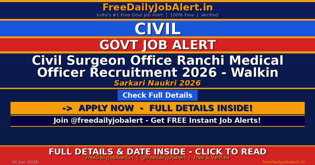 Civil Surgeon Office Ranchi Medical Officer Recruitment 2026 – Walkin