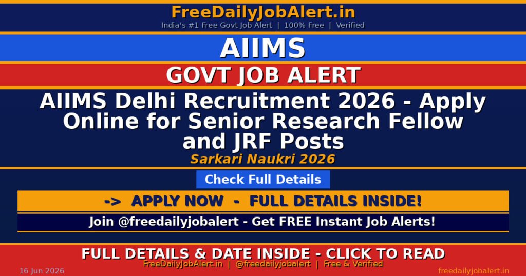 AIIMS Delhi Recruitment 2026 – Apply Online for Senior Research Fellow and JRF Posts