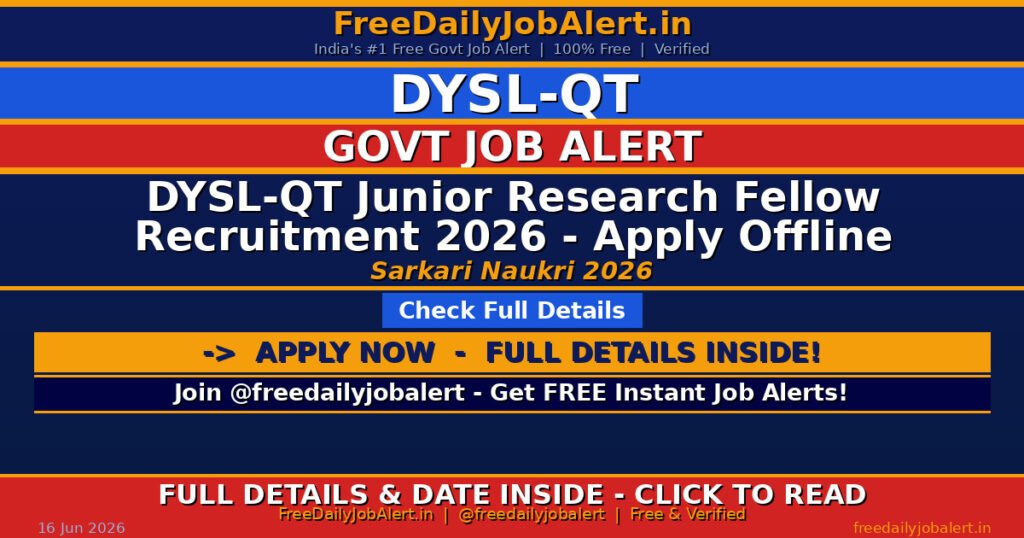 DYSL-QT Junior Research Fellow Recruitment 2026 – Apply Offline