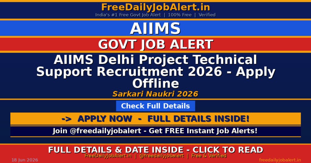 AIIMS Delhi Project Technical Support Recruitment 2026 – Apply Offline