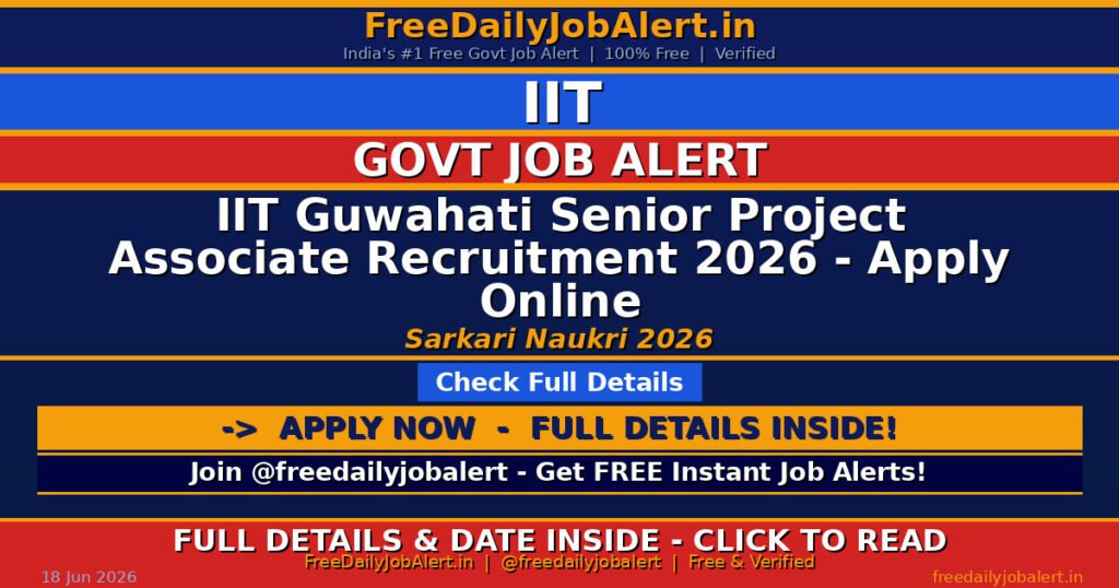 IIT Guwahati Senior Project Associate Recruitment 2026 – Apply Online