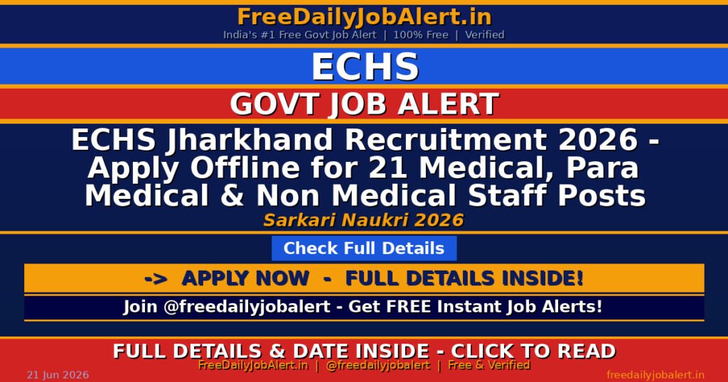 ECHS Jharkhand Recruitment 2026 – Apply Offline for 21 Medical, Para Medical & Non Medical Staff Posts
