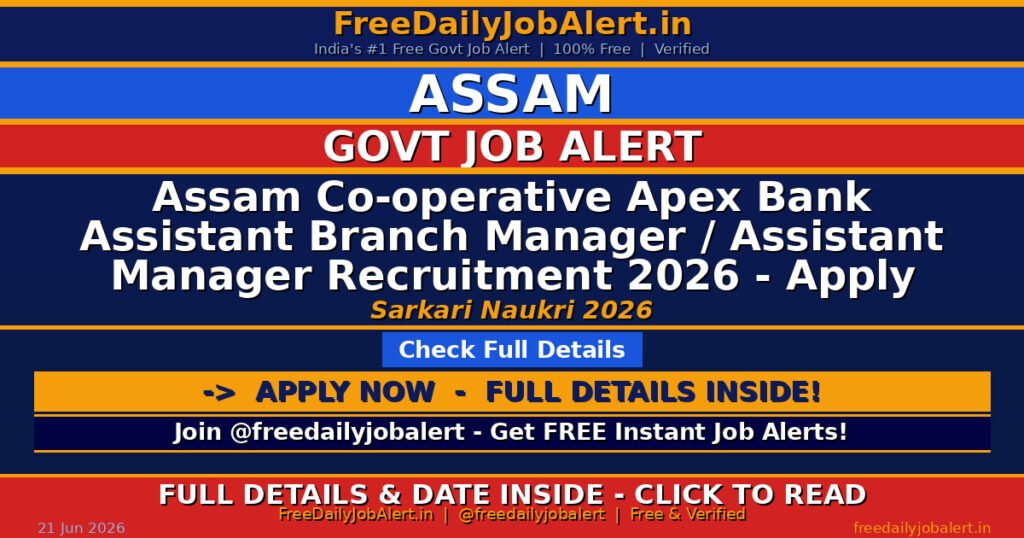 Assam Co-operative Apex Bank Assistant Branch Manager / Assistant Manager Recruitment 2026 – Apply Offline for 25 Posts
