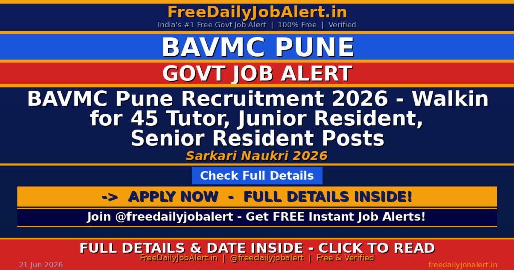 BAVMC Pune Recruitment 2026 – Walkin for 45 Tutor, Junior Resident, Senior Resident Posts