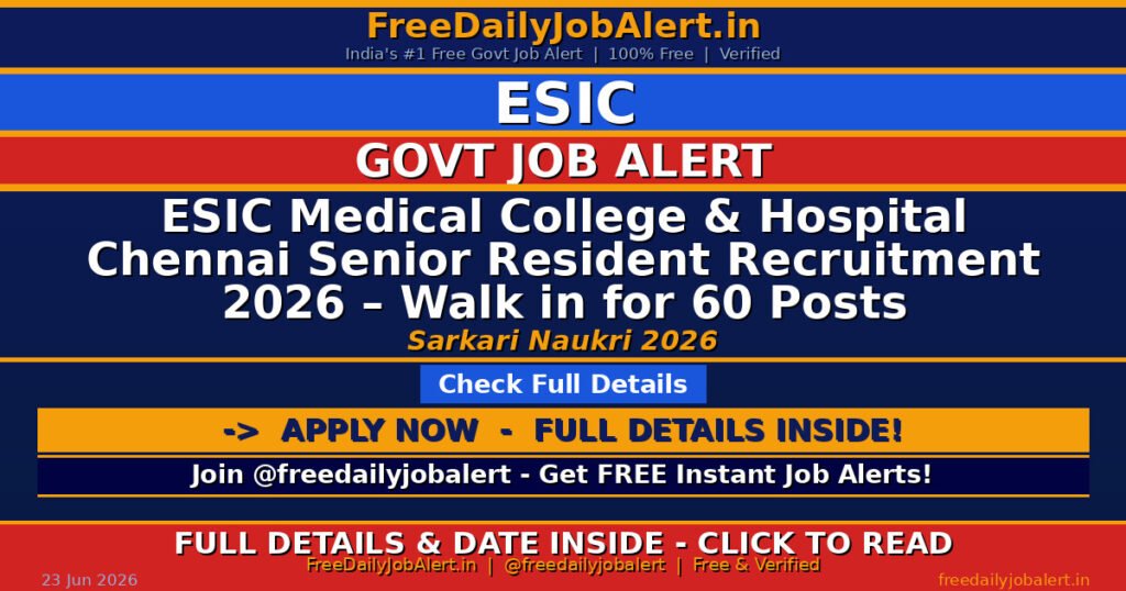 ESIC Medical College & Hospital Chennai Senior Resident Recruitment 2026 – Walk in for 60 Posts