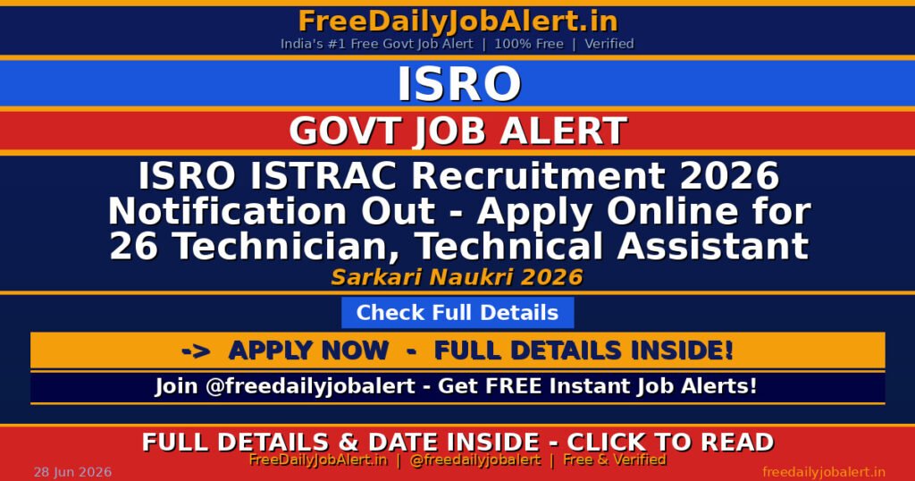 ISRO ISTRAC Recruitment 2026 Notification Out – Apply Online for 26 Technician, Technical Assistant and More Posts