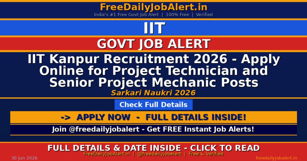 IIT Kanpur Recruitment 2026 – Apply Online for Project Technician and Senior Project Mechanic Posts