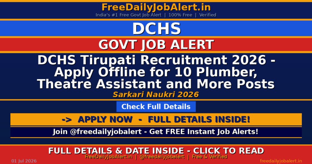 DCHS Tirupati Recruitment 2026 – Apply Offline for 10 Plumber, Theatre Assistant and More Posts