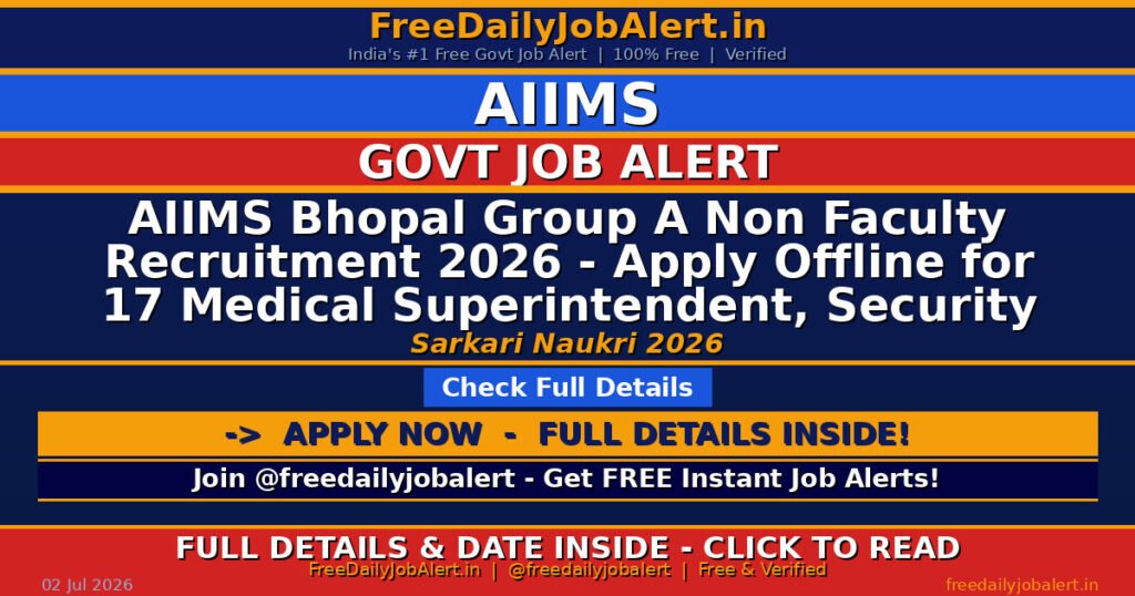 AIIMS Bhopal Group A Non Faculty Recruitment 2026 – Apply Offline for 17 Medical Superintendent, Security Officer and More Posts
