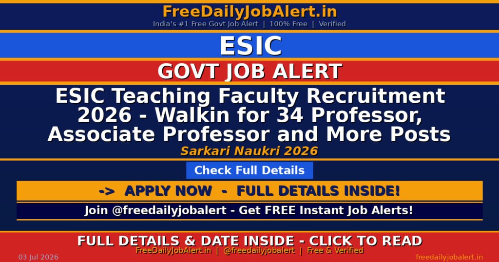ESIC Teaching Faculty Recruitment 2026 – Walkin for 34 Professor, Associate Professor and More Posts