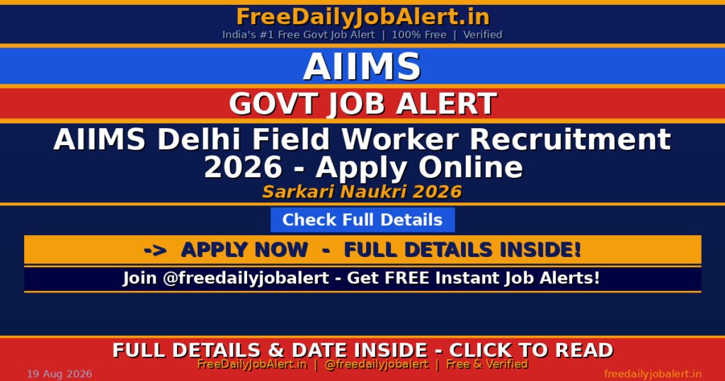 AIIMS Delhi Field Worker Recruitment 2026 – Apply Online
