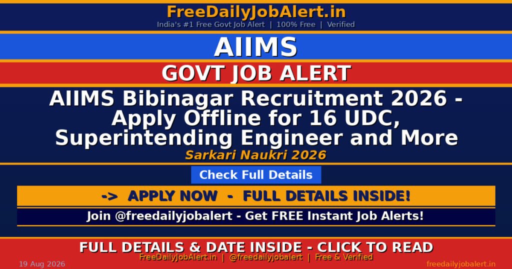 AIIMS Bibinagar Recruitment 2026 – Apply Offline for 16 UDC, Superintending Engineer and More Posts