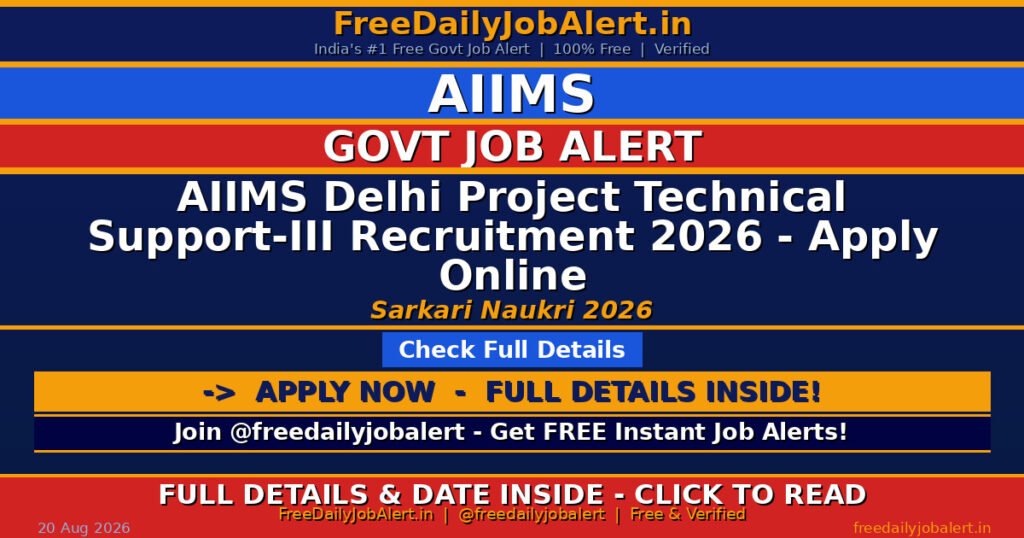 AIIMS Delhi Project Technical Support-III Recruitment 2026 – Apply Online