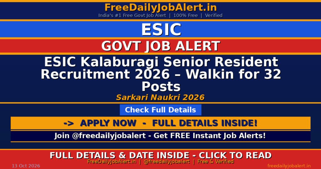 ESIC Kalaburagi Senior Resident Recruitment 2026 – Walkin for 32 Posts
